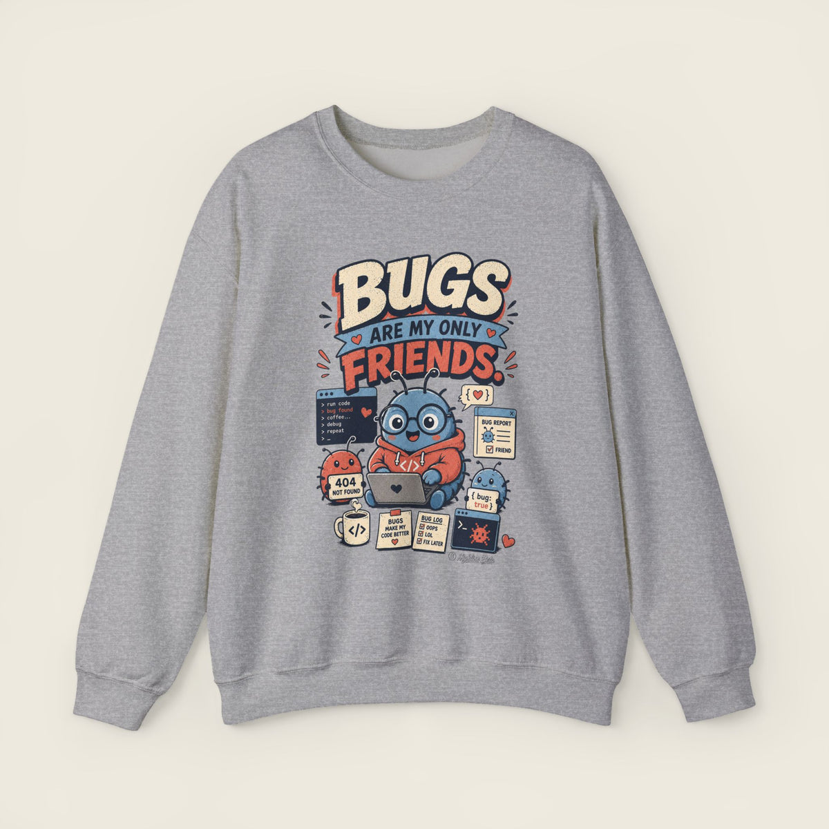 Bugs Are My Only Friends Sweatshirt