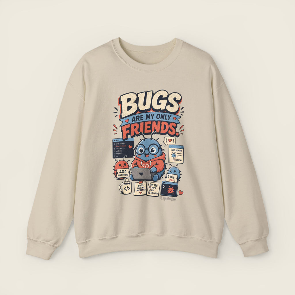 Bugs Are My Only Friends Sweatshirt