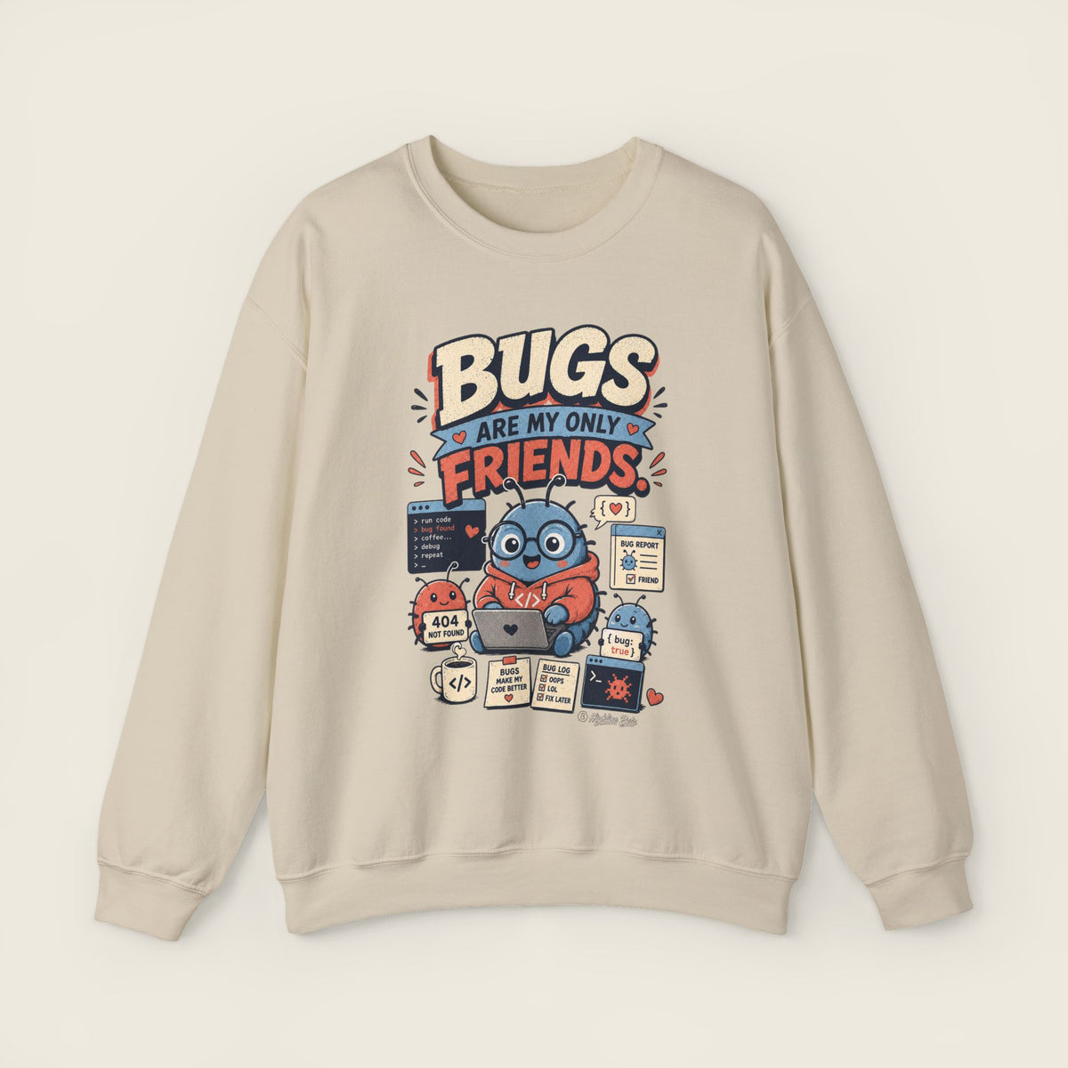 Bugs Are My Only Friends Sweatshirt