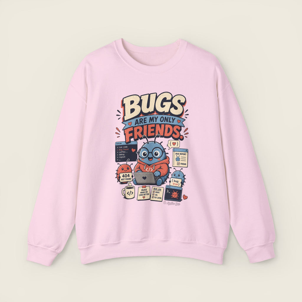 Bugs Are My Only Friends Sweatshirt