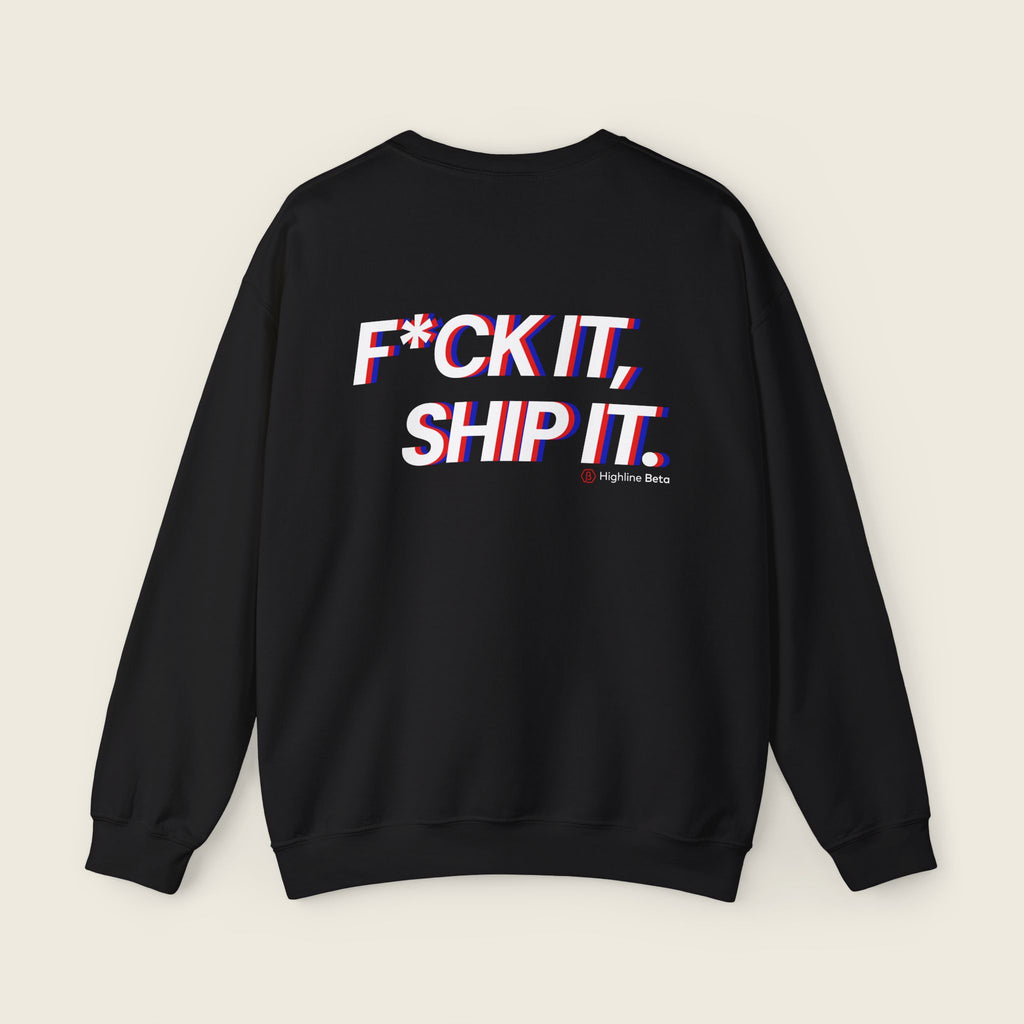F*ck It, Ship It Typography Sweatshirt