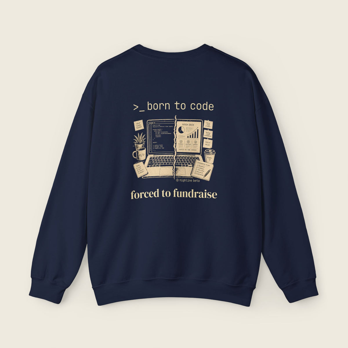 Born to Code, Forced to Fundraise Sweatshirt