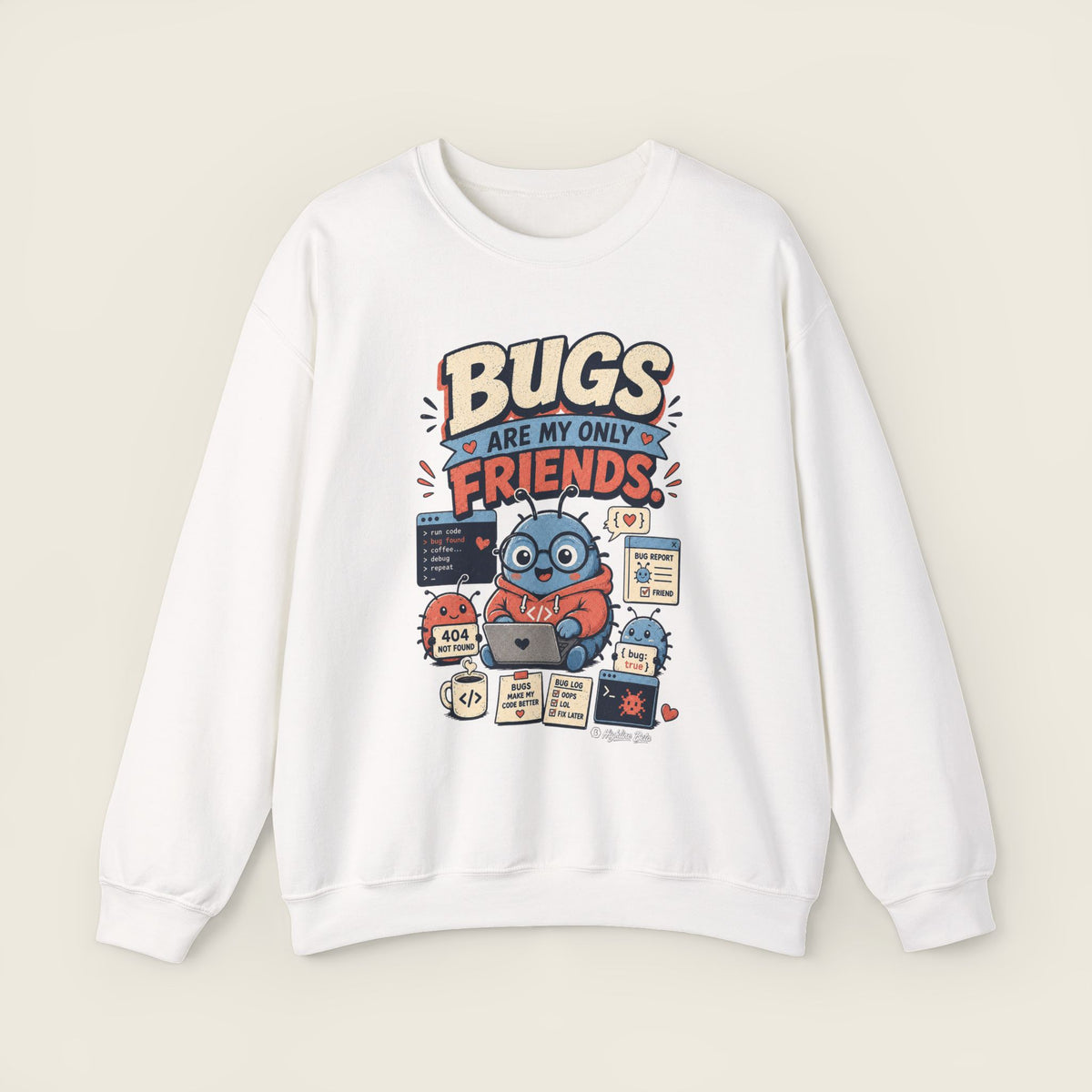 Bugs Are My Only Friends Sweatshirt