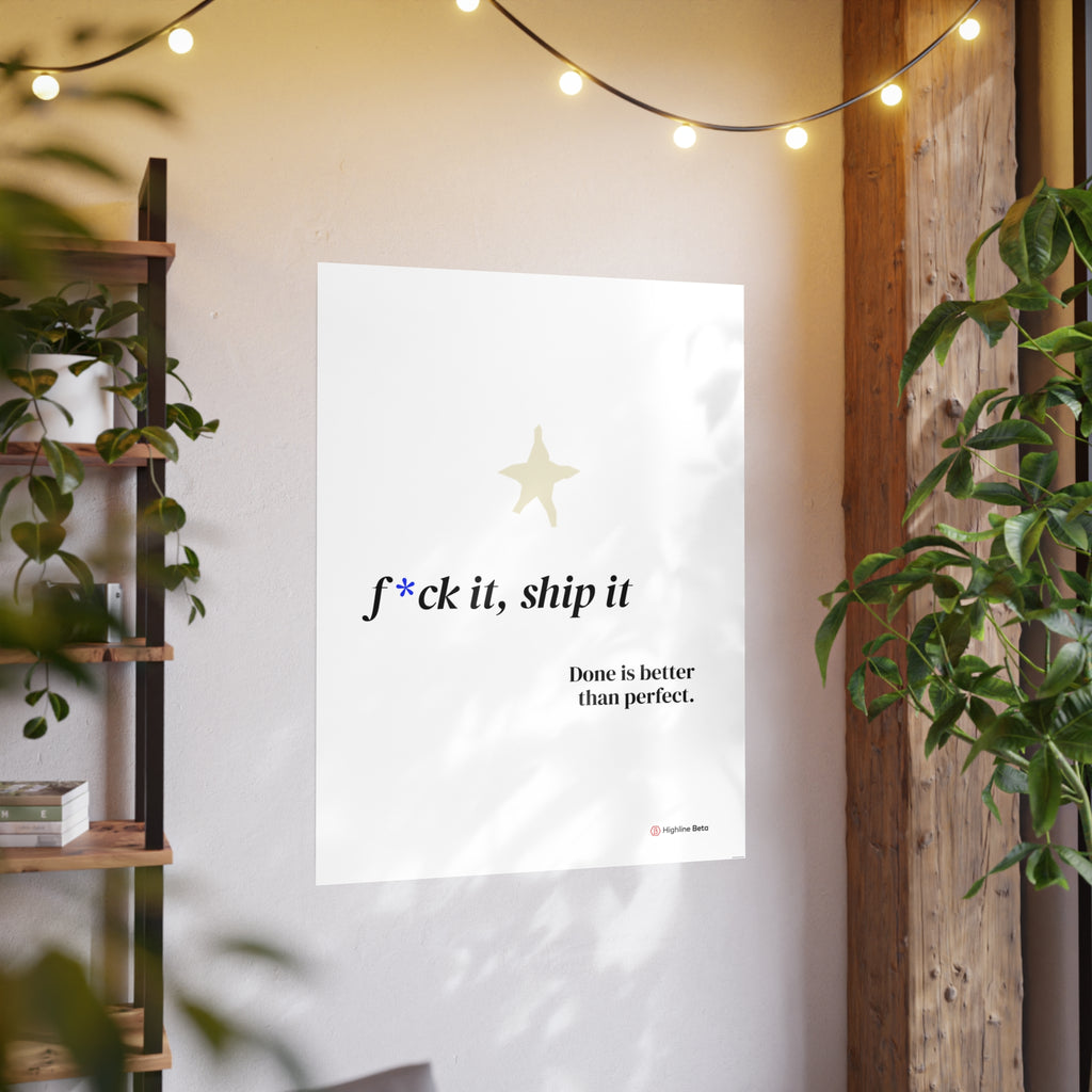 Motivational Poster - “F*ck It, Ship It” Minimal Art Print — Done Is Better Than Perfect