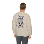 Fuck It, Ship It Crewneck Sweatshirt