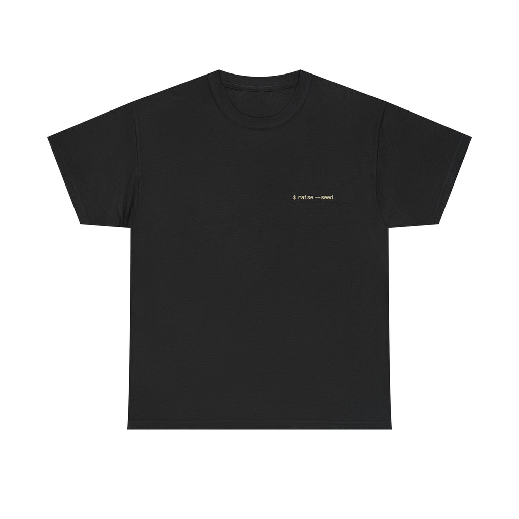 Born to Code, Forced to Fundraise T-Shirt
