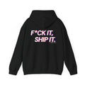 F*ck It, Ship It Typography Hoodie