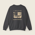 Born to Code, Forced to Fundraise Sweatshirt