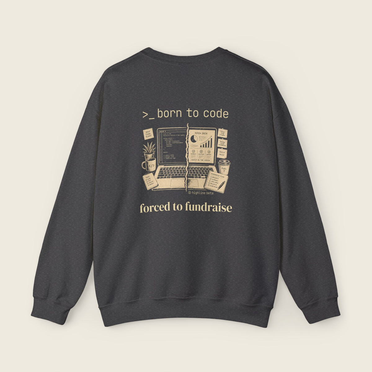 Born to Code, Forced to Fundraise Sweatshirt