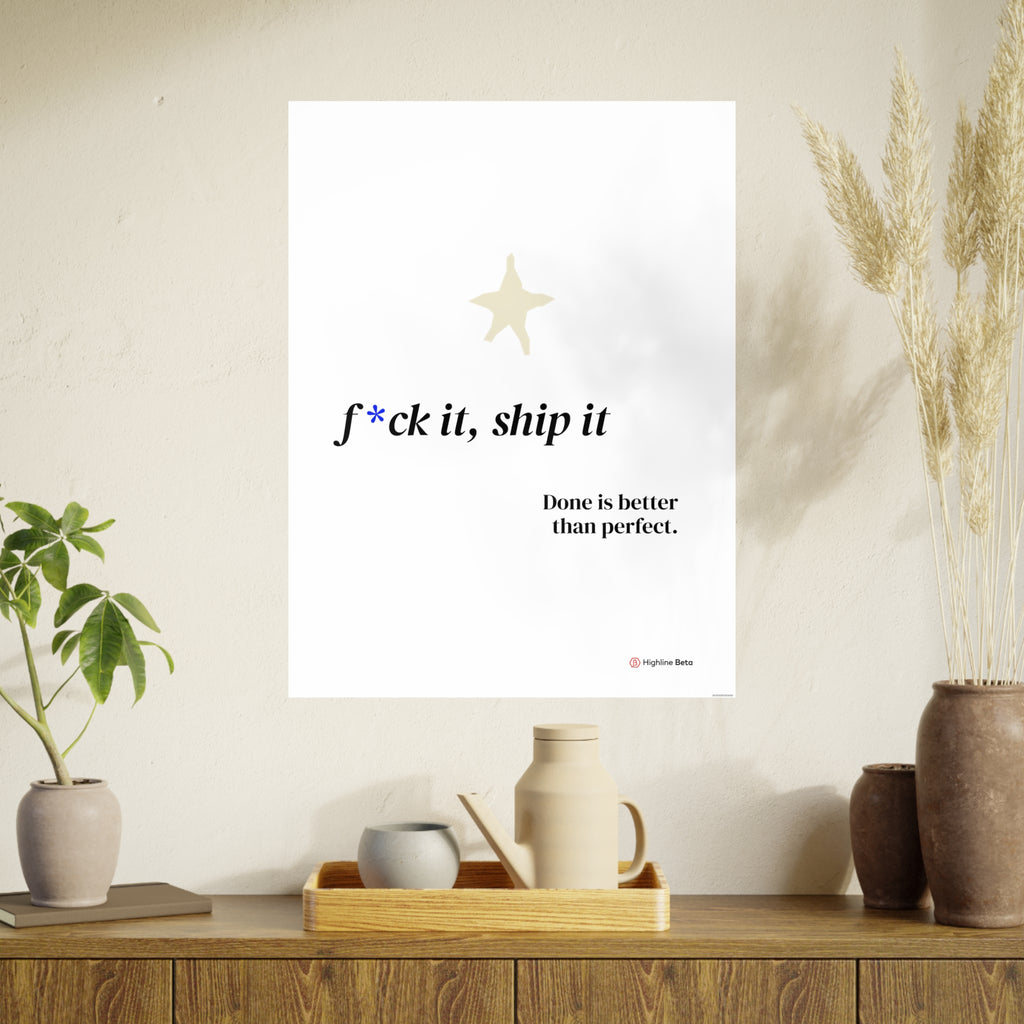 Motivational Poster - “F*ck It, Ship It” Minimal Art Print — Done Is Better Than Perfect