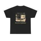 Born to Code, Forced to Fundraise T-Shirt