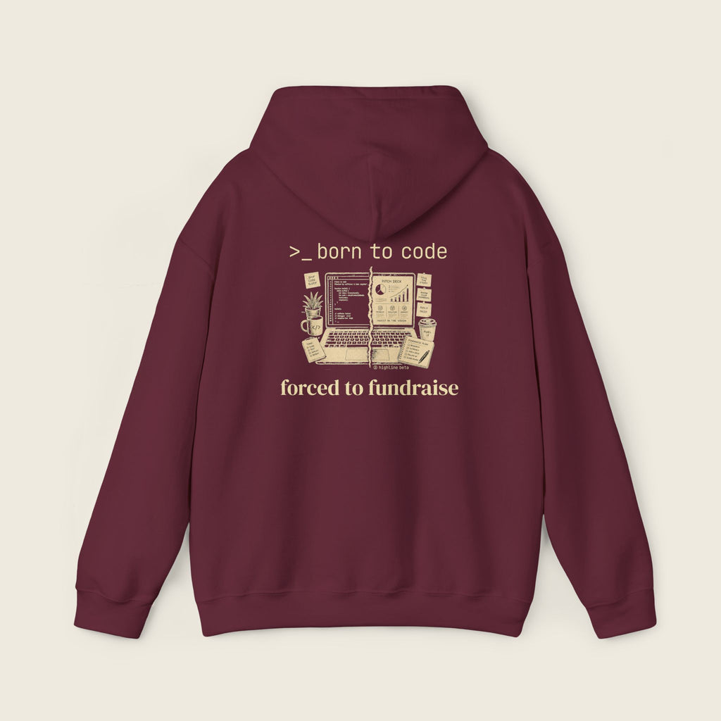 Born to Code, Forced to Fundraise Hoodie