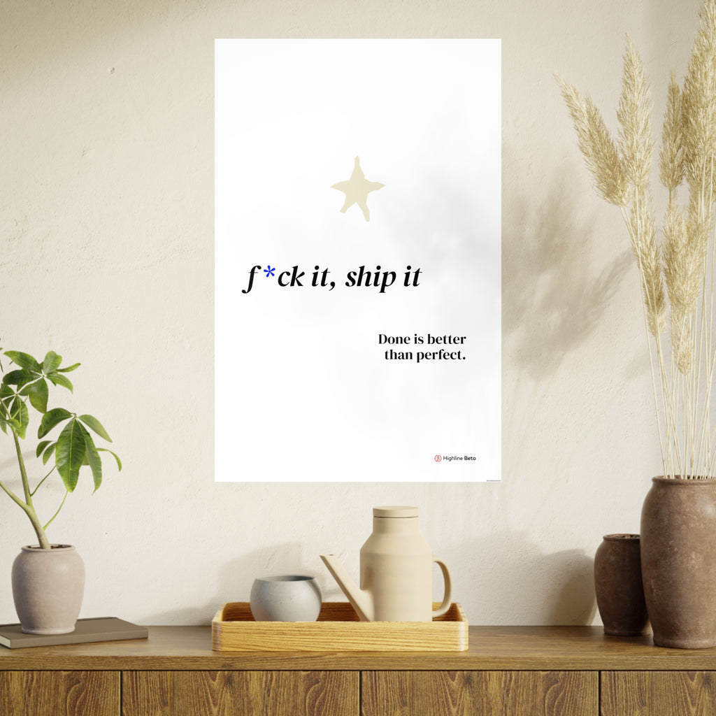 Motivational Poster - “F*ck It, Ship It” Minimal Art Print — Done Is Better Than Perfect