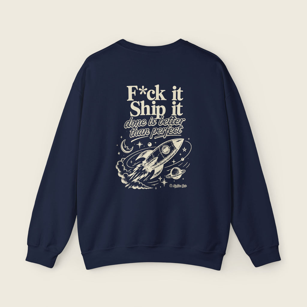 F*ck It, Ship It Sweatshirt