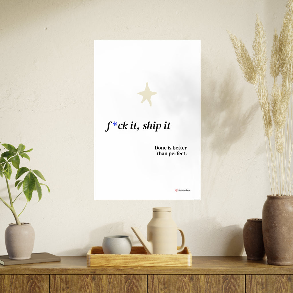 Motivational Poster - “F*ck It, Ship It” Minimal Art Print — Done Is Better Than Perfect