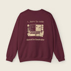 Born to Code, Forced to Fundraise Sweatshirt
