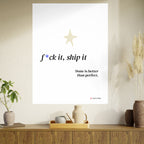 Motivational Poster - “F*ck It, Ship It” Minimal Art Print — Done Is Better Than Perfect