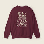 F*ck It, Ship It Sweatshirt