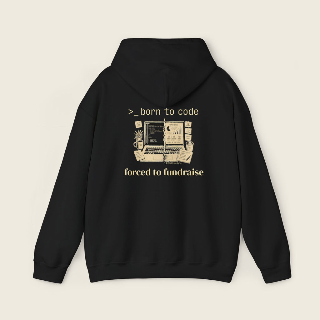 Born to Code, Forced to Fundraise Hoodie