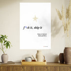 Motivational Poster - “F*ck It, Ship It” Minimal Art Print — Done Is Better Than Perfect
