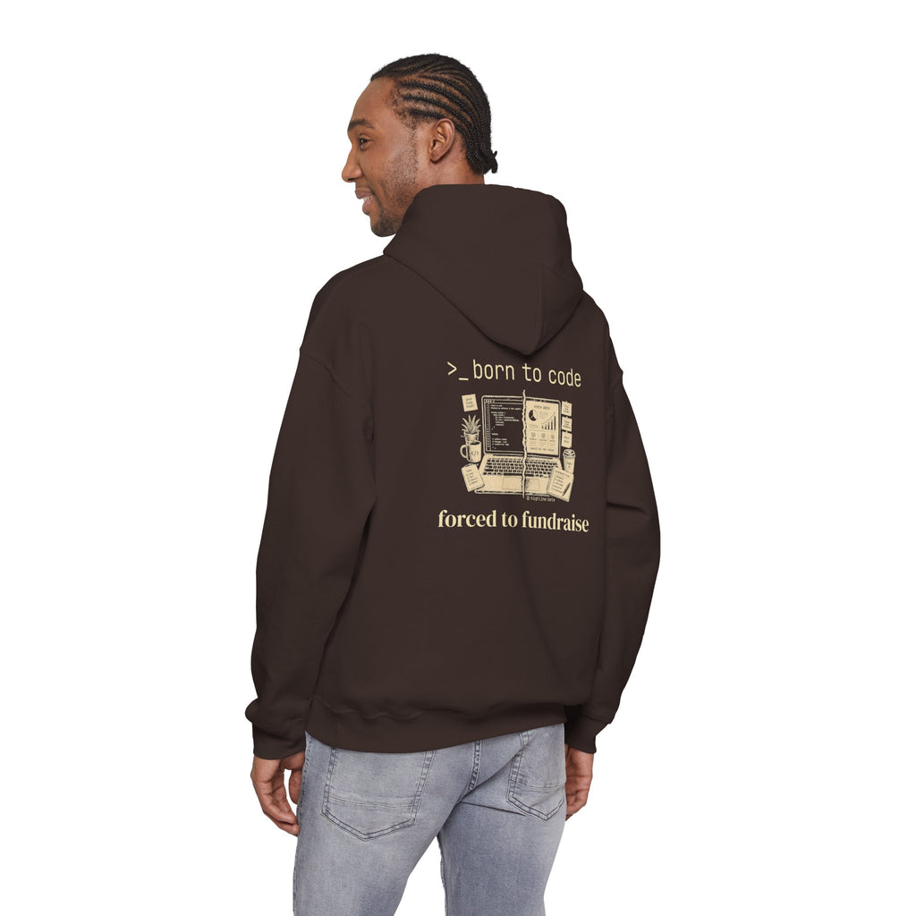 Born to Code, Forced to Fundraise Hoodie