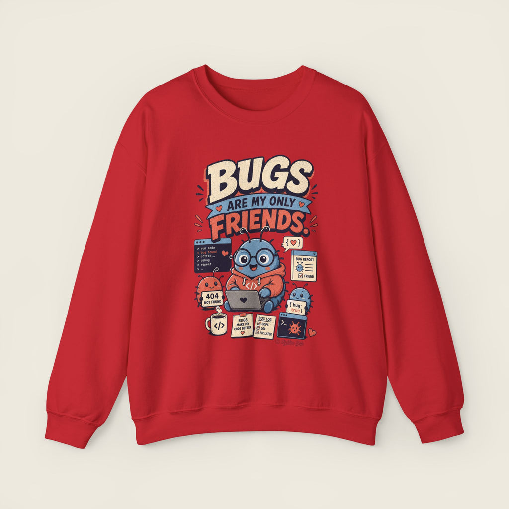 Bugs Are My Only Friends Sweatshirt