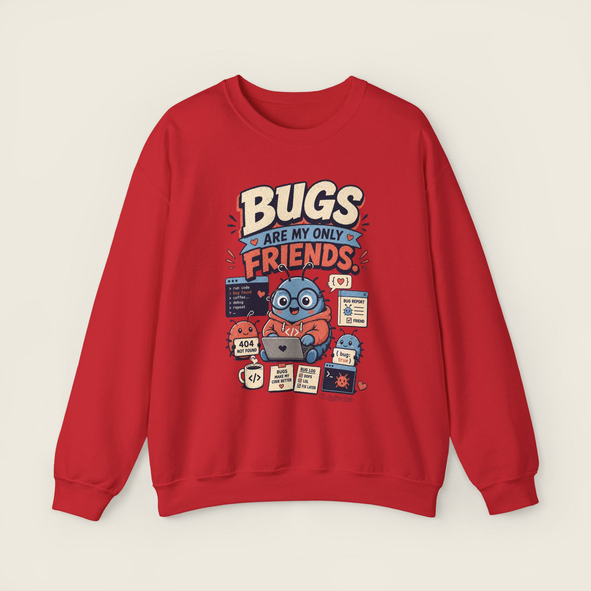 Bugs Are My Only Friends Sweatshirt