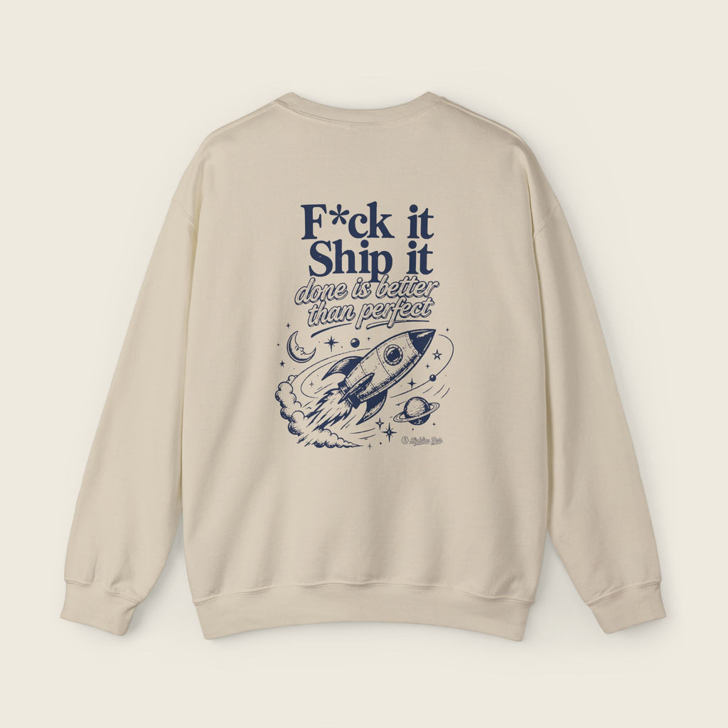F*ck It, Ship It Sweatshirt