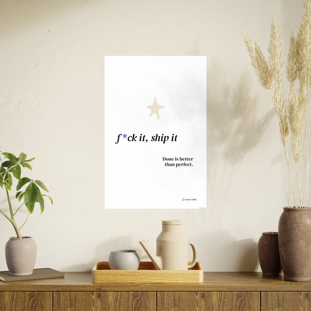 Motivational Poster - “F*ck It, Ship It” Minimal Art Print — Done Is Better Than Perfect