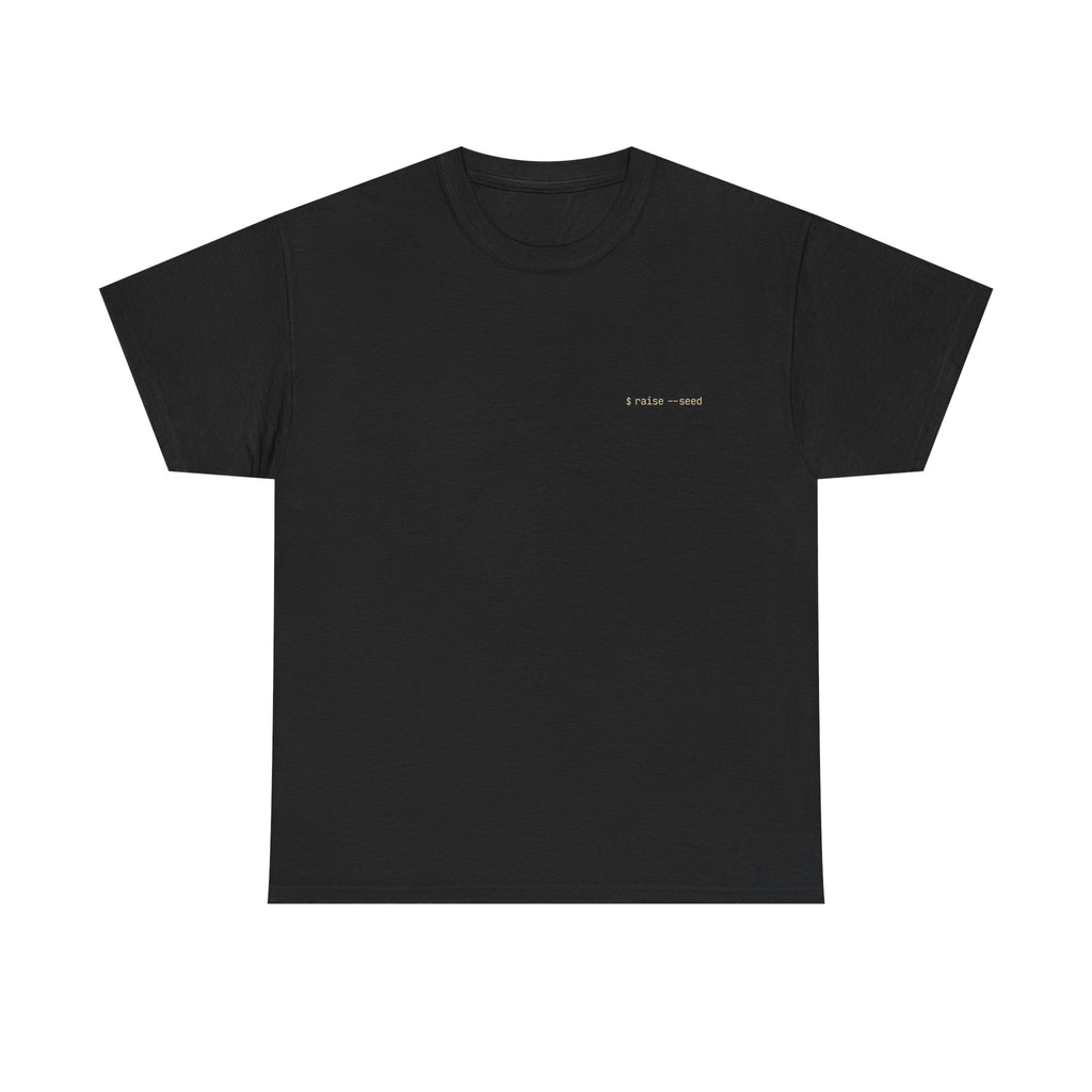 Born to Code, Forced to Fundraise T-Shirt