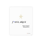 Motivational Poster - “F*ck It, Ship It” Minimal Art Print — Done Is Better Than Perfect
