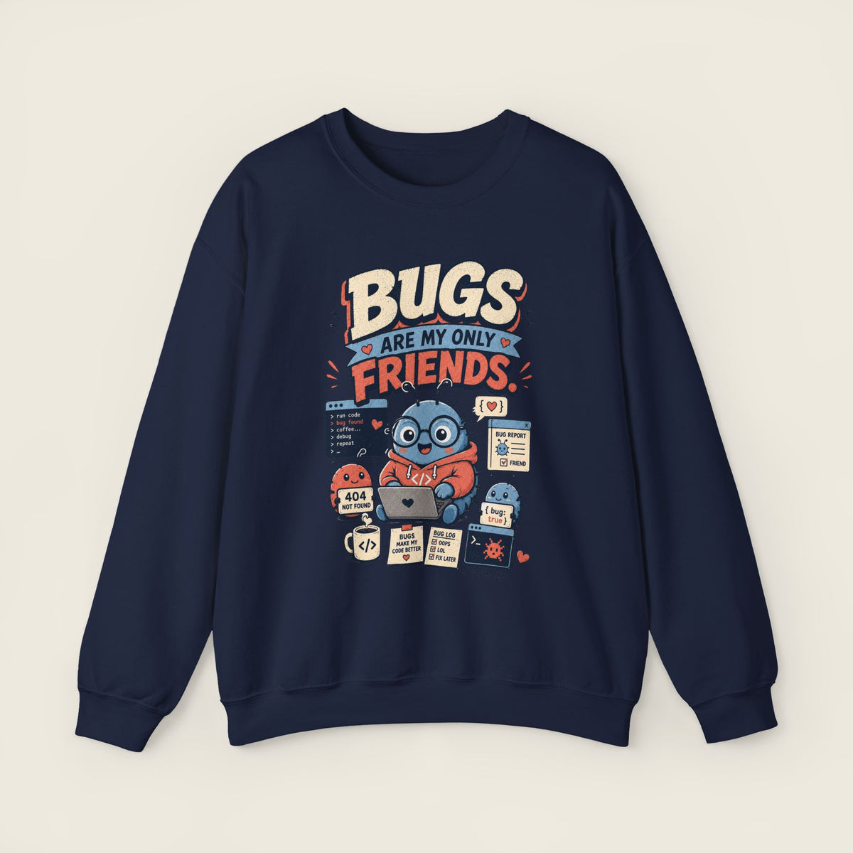 Bugs Are My Only Friends Sweatshirt