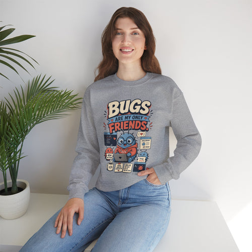 Bugs Are My Only Friends Sweatshirt